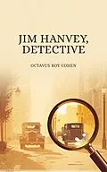 E-Book (epub) Jim Hanvey, Detective von Octavus Roy Cohen
