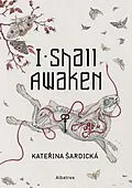 E-Book (epub) I Shall Awaken von Katerina Sardicka