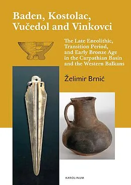 E-Book (pdf) Baden, Kostolac, Vucedol and Vinkovci von Brnic Zelimir Brnic