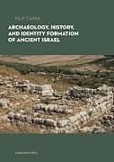 Couverture cartonnée Archaeology, History, and Formation of Identity in Ancient Israel de Filip Capek