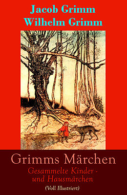 E-Book (epub) Grimms Marchen: Samtliche Kinder - und Hausmarchen Voll Illustriert von Jacob Grimm