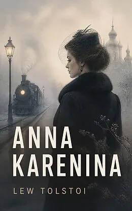 E-Book (epub) Anna Karenina - Vollständige deutsche Ausgabe mit Personenregister von Lew Tolstoi