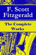 E-Book (epub) The Complete Works of F. Scott Fitzgerald von Francis Scott Fitzgerald