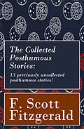 E-Book (epub) The Collected Posthumous Stories: 13 previously uncollected posthumous stories! von Francis Scott Fitzgerald