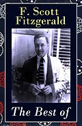 E-Book (epub) The Best of F. Scott Fitzgerald: The Great Gatsby + Tender Is the Night + This Side of Paradise + The Beautiful and Damned + The 13 Most Notable Short Stories: Bernice Bobs Her Hair + The Curious Case of Benjamin Button + The Diamond as Big as the Ritz + W von Francis Scott Fitzgerald