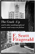 E-Book (epub) The Crack-Up - and 6 other autobiographical stories and essays on failure von Francis Scott Fitzgerald