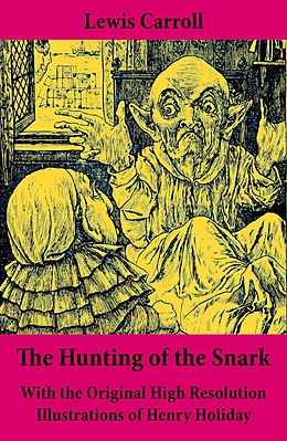 E-Book (epub) Hunting of the Snark - With the Original High Resolution Illustrations of Henry Holiday von Lewis Carroll