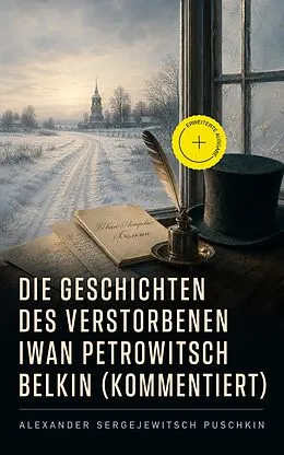 E-Book (epub) Die Geschichten des verstorbenen Iwan Petrowitsch Belkin von Alexander Sergejewitsch Puschkin
