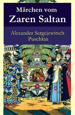 E-Book (epub) Märchen vom Zaren Saltan - Vollständige deutsche Ausgabe von Alexander Sergejewitsch Puschkin