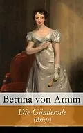 E-Book (epub) Die Günderode (Briefe) - Vollständige Ausgabe von Bettina von Arnim