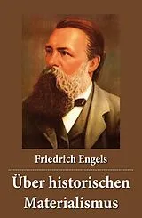 E-Book (epub) Über historischen Materialismus - Vollständige Ausgabe von Friedrich Engels