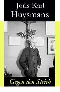 E-Book (epub) Gegen den Strich - Vollständige deutsche Ausgabe von Joris-Karl Huysmans