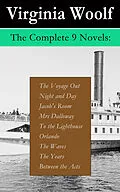 E-Book (epub) The Complete 9 Novels: The Voyage Out + Night and Day + Jacob's Room + Mrs Dalloway + To the Lighthouse + Orlando + The Waves + The Years + Between the Acts von Virginia Woolf