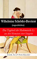 E-Book (epub) Das Tagebuch der Mademoiselle S.: aus den Memoiren einer Sängerin (Erotik, Sex & Porno Klassiker) von Wilhelmine Schröder-Devrient