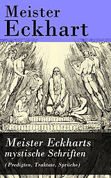 E-Book (epub) Meister Eckharts mystische Schriften (Predigten, Traktate, Sprüche) von Meister Eckhart