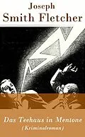 E-Book (epub) Das Teehaus in Mentone (Kriminalroman) - Vollständige deutsche Ausgabe von Joseph Smith Fletcher