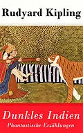 E-Book (epub) Dunkles Indien. Phantastische Erzählungen von Rudyard Kipling