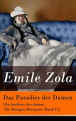 E-Book (epub) Das Paradies der Damen (Au bonheur des dames: Die Rougon-Macquart Band 11) - Vollständige deutsche Ausgabe von Emile Zola
