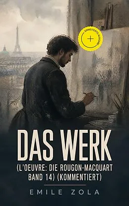 E-Book (epub) Das Werk (L'Oeuvre: Die Rougon-Macquart Band 14) - Vollständige deutsche Ausgabe von Emile Zola