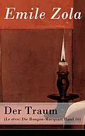 E-Book (epub) Der Traum (Le rêve: Die Rougon-Macquart Band 16) - Vollständige deutsche Ausgabe von Emile Zola