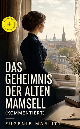 E-Book (epub) Das Geheimnis der alten Mamsell - Vollständige Ausgabe von Eugenie Marlitt