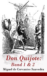 E-Book (epub) Don Quijote: Band 1 & 2 - Vollständige deutsche Ausgabe von Miguel Cervantes de Saavedra