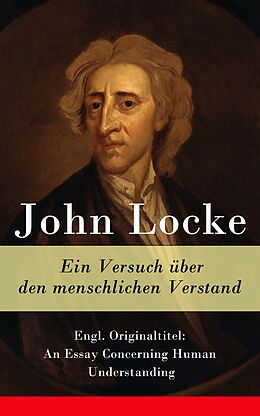 E-Book (epub) Ein Versuch über den menschlichen Verstand - Vollständige deutsche Ausgabe von John Locke