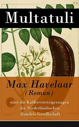 E-Book (epub) Max Havelaar (Roman) - Vollständige deutsche Ausgabe von Multatuli
