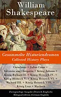 E-Book (epub) Gesammelte Historiendramen / Collected History Plays - Zweisprachige Ausgabe (Deutsch-Englisch) / Bilingual edition (German-English) von William Shakespeare