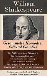 E-Book (epub) Gesammelte Komödien / Collected Comedies - Zweisprachige Ausgabe (Deutsch-Englisch) / Bilingual edition (German-English) von William Shakespeare