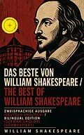 E-Book (epub) Das Beste von William Shakespeare / The Best of William Shakespeare - Zweisprachige Ausgabe (Deutsch-Englisch) / Bilingual edition (German-English) von William Shakespeare