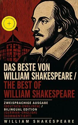 E-Book (epub) Das Beste von William Shakespeare / The Best of William Shakespeare - Zweisprachige Ausgabe (Deutsch-Englisch) / Bilingual edition (German-English) von William Shakespeare