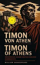 E-Book (epub) Timon von Athen / Timon Of Athens - Zweisprachige Ausgabe (Deutsch-Englisch) / Bilingual edition (German-English) von William Shakespeare