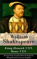 E-Book (epub) König Heinrich VIII. / Henry VIII - Zweisprachige Ausgabe (Deutsch-Englisch) / Bilingual edition (German-English) von William Shakespeare