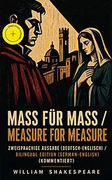 E-Book (epub) Mass für Mass / Measure For Measure - Zweisprachige Ausgabe (Deutsch-Englisch) / Bilingual edition (German-English) von William Shakespeare