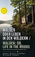 E-Book (epub) Walden oder Leben in den Wäldern / Walden; or, Life in the Woods - Zweisprachige Ausgabe (Deutsch-Englisch) / Bilingual edition (German-English) von Henry David Thoreau, Wilhelm Nobbe