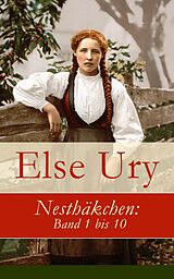 E-Book (epub) Nesthäkchen: Gesamtausgabe - Band 1 bis 10 (Vollständige Originalausgaben) von Else Ury