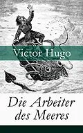 E-Book (epub) Die Arbeiter des Meeres - Vollständige deutsche Ausgabe von Victor Hugo