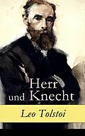 E-Book (epub) Herr und Knecht - Vollständige deutsche Ausgabe von Leo Tolstoi