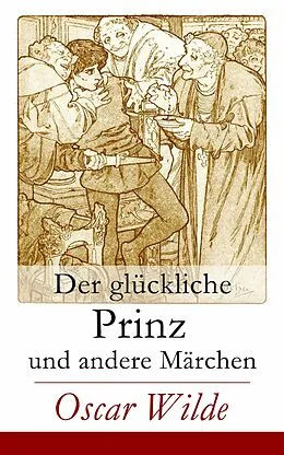E-Book (epub) Der glückliche Prinz und andere Märchen (Vollständige illustrierte deutsche Ausgabe) von Oscar Wilde