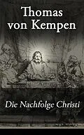 E-Book (epub) Die Nachfolge Christi (Vollständige deutsche Ausgabe) von Thomas von Kempen