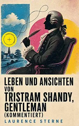 E-Book (epub) Leben und Ansichten von Tristram Shandy, Gentleman (Vollständige deutsche Ausgabe) von Laurence Sterne