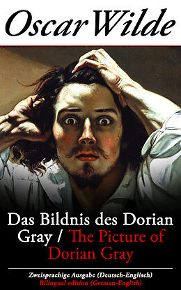E-Book (epub) Das Bildnis des Dorian Gray / The Picture of Dorian Gray - Zweisprachige Ausgabe (Deutsch-Englisch) / Bilingual edition (German-English) von Oscar Wilde