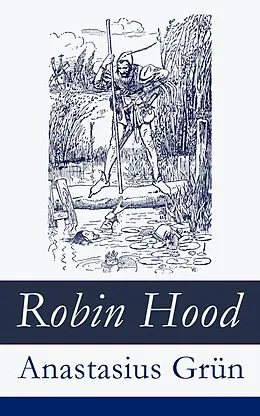 E-Book (epub) Robin Hood (Vollständige Ausgabe) von Anastasius Grün