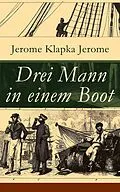 E-Book (epub) Drei Mann in einem Boot (Vollständige deutsche Ausgabe) von Jerome Klapka Jerome