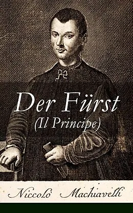 E-Book (epub) Der Fürst (Il Principe) - Vollständige deutsche Ausgabe von Niccolò Machiavelli