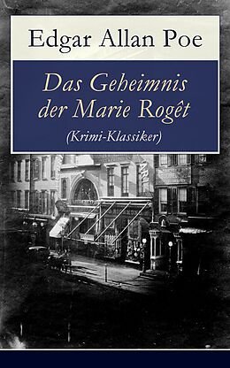E-Book (epub) Das Geheimnis der Marie Rogêt (Krimi-Klassiker) - Vollständige deutsche Ausgabe von Edgar Allan Poe