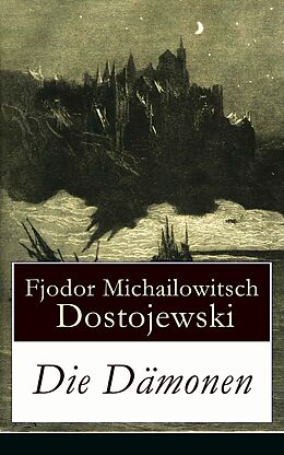 E-Book (epub) Die Dämonen - Vollständige deutsche Ausgabe von Fjodor Michailowitsch Dostojewski