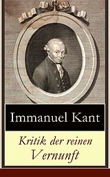 E-Book (epub) Kritik der reinen Vernunft - Vollständige Ausgabe von Immanuel Kant