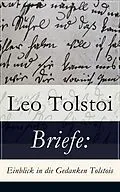 E-Book (epub) Briefe: Einblick in die Gedanken Tolstois  (Vollständige deutsche Ausgabe) von Leo Tolstoi